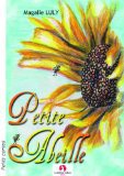 Petite Abeille de Magalie Luly (7,00 euros prix libraire, 10,90 prix particulier)